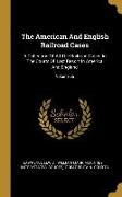 The American And English Railroad Cases: A Collection Of All The Railroad Cases In The Courts Of Last Resort In America And England, Volume 56