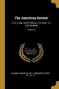 The American Review: A Whig Journal Of Politics, Literature, Art, And Science, Volume 3
