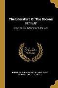 The Literature Of The Second Century: Short Studies In Christian Evidences