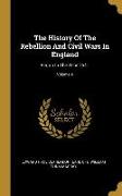 The History Of The Rebellion And Civil Wars In England: Begun In The Year 1641, Volume 4