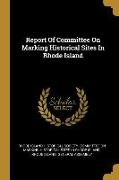 Report Of Committee On Marking Historical Sites In Rhode Island