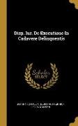 Disp. Iur. De Executione In Cadavere Delinquentis