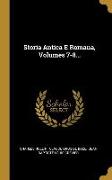Storia Antica E Romana, Volumes 7-8