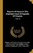 Reports Of Cases In The Supreme Court Of Appeals Of Virginia, Volume 45