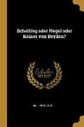 Schelling oder Hegel oder Keiner von Beyden?