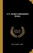 J. G. Jacobi's sämmtliche Werke