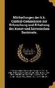 Mittheilungen der k.k. Central-Commission zur Erforschung und Erhaltung der Kunst-und historischen Denkmale