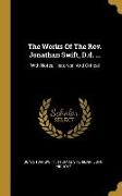 The Works Of The Rev. Jonathan Swift, D.d. ...: With Notes, Historical And Critical