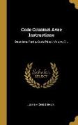 Code Criminel Avec Instructions: Deuxième Partie, Code Pénal, Volume 3