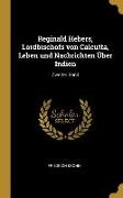 Reginald Hebers, Lordbischofs von Calcutta, Leben und Nachrichten Über Indien: Zweiter Band