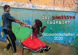 Der positive Kalender - Glücksbotschaften 2020 (Tischkalender 2020 DIN A5 quer)