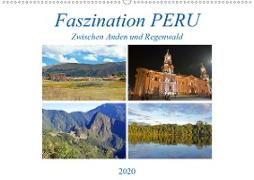 Faszination PERU, zwischen Anden und Regenwald (Wandkalender 2020 DIN A2 quer)