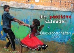 Der positive Kalender - Glücksbotschaften 2020 (Wandkalender 2020 DIN A4 quer)