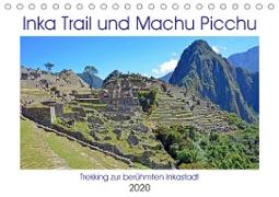 Inka Trail und Machu Picchu, Trekking zur berühmten Inkastadt (Tischkalender 2020 DIN A5 quer)