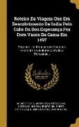 Roteiro Da Viagem Que Em Descobrimento Da India Pelo Cabo Da Boa Esperança Fez Dom Vasco Da Gama Em 1497: Segundo Um Manuscripto Coetaneo Existente Na