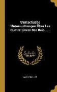 Syntactische Untersuchungen Über Les Quatre Livres Des Rois