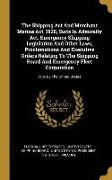 The Shipping Act And Merchant Marine Act, 1920, Suits In Admiralty Act, Emergency Shipping Legislation And Other Laws, Proclamations And Executive Ord