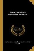 Revue Orientale Et Américaine, Volume 3