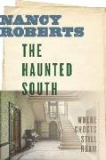 The Haunted South: Where Ghosts Still Roam