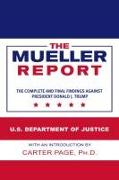 The Mueller Report: The Complete and Final Findings Against President Donald J. Trump