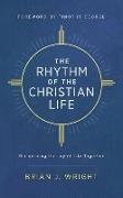 The Rhythm of the Christian Life