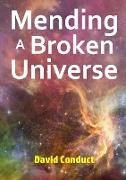 Mending a Broken Universe