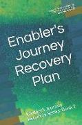 Enabler's Journey Recovery Plan: Enabler's Journey Recovery Series: Book 1