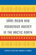 Sami Media and Indigenous Agency in the Arctic North