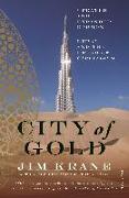 City of Gold (Updated and Expanded Edition): Dubai and the Dream of Capitalism