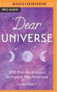 Dear Universe: 200 Mini-Meditations for Instant Manifestations