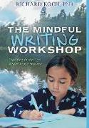 The Mindful Writing Workshop: Teaching in the Age of Stress and Trauma