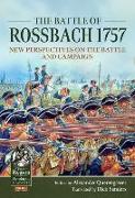 The Battle of Rossbach 1757: New Perspectives on the Battle and Campaign