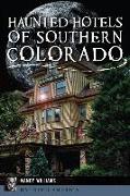 Haunted Hotels of Southern Colorado