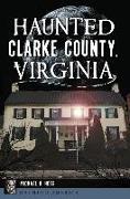 Haunted Clarke County, Virginia