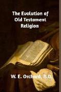 The Evolution of Old Testament Religion