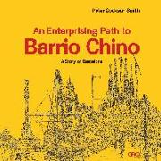 An Enterprising Path to Barrio Chino