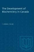 The Development of Biochemistry in Canada