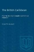 The British Caribbean: From the decline of colonialism to the end of Federation