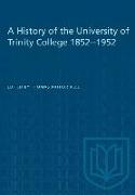 A History of the University of Trinity College 1852-1952