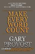 Make Every Word Count: A Guide to Writing That Works-for Fiction and Nonfiction