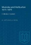 Muskoka and Haliburton 1615-1875: A Collection of Documents