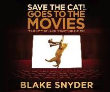 Save the Cat! Goes to the Movies: The Screenwriter's Guide to Every Story Ever Told