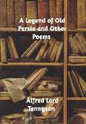 A Legend of Old Persia and Other Poems