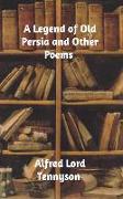 A Legend of Old Persia and Other Poems