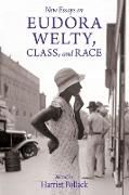 New Essays on Eudora Welty, Class, and Race