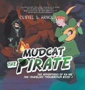 Mudcat the Pirate: The Adventures of Ra-Me the Traveling Troubadour Book 3