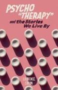 Psychotherapy and the Stories We Live by: Volume 1