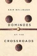 Dominoes at the Crossroads