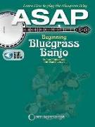 ASAP Beginning Bluegrass Banjo: Learn How to Pick the Bluegrass Way