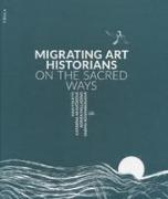 Migrating Art Historians on the Sacred Ways